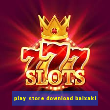 play store download baixaki